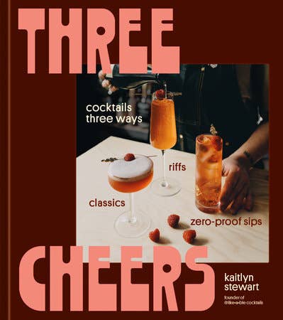 Three Cheers Cocktail Book by Kaitlyn Stewart