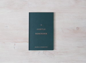 A Gentle Reminder - Book by Bianca Sparacino