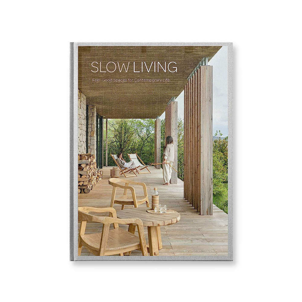 Slow Living: Feel-Good Spaces for Contemporary Life