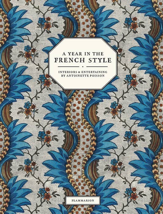 A Year in the French Style by Antoinette Poisson
