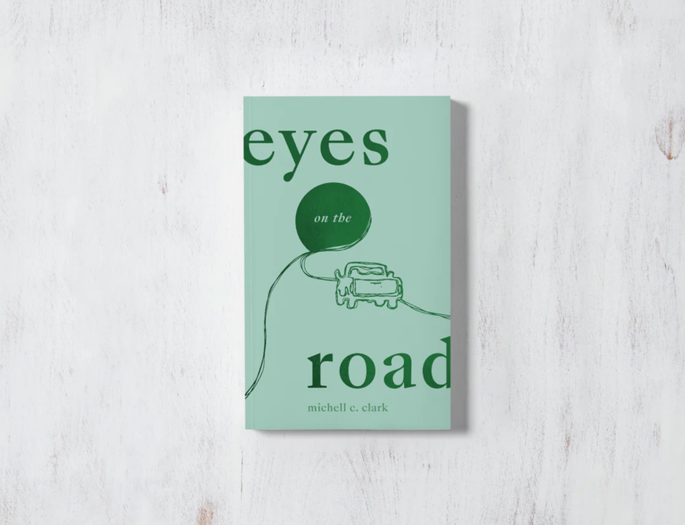 Eyes On The Road - Poetry Book by Michell C. Clark